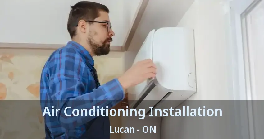 Air Conditioning Installation Lucan - ON