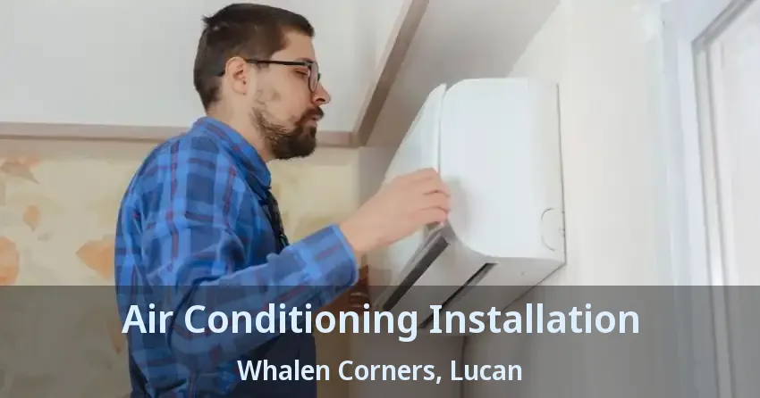 Air Conditioning Installation Whalen Corners, Lucan - ON