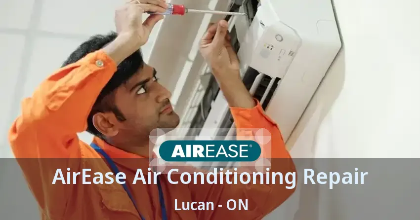 AirEase Air Conditioning Repair Lucan - ON