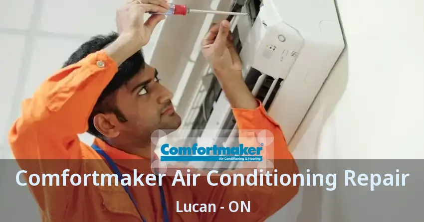 Comfortmaker Air Conditioning Repair Lucan - ON