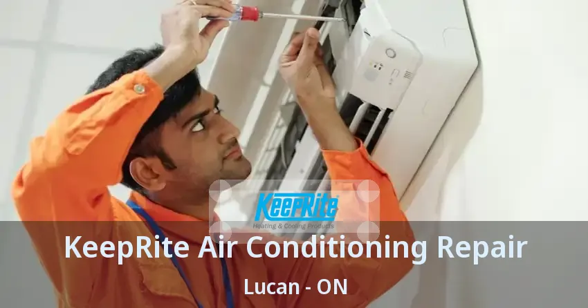 KeepRite Air Conditioning Repair Lucan - ON