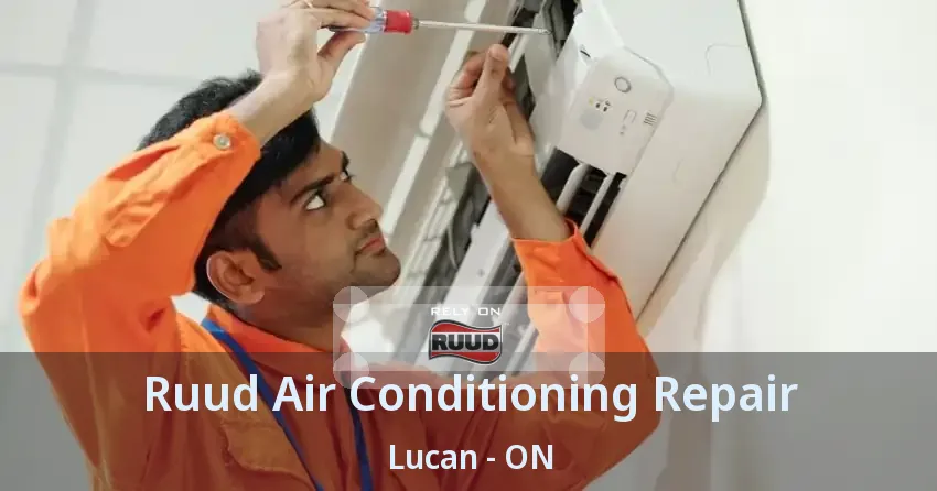 Ruud Air Conditioning Repair Lucan - ON