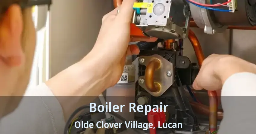 Boiler Repair Olde Clover Village, Lucan - ON
