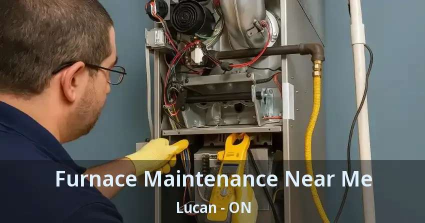 Furnace Maintenance Near Me Lucan - ON