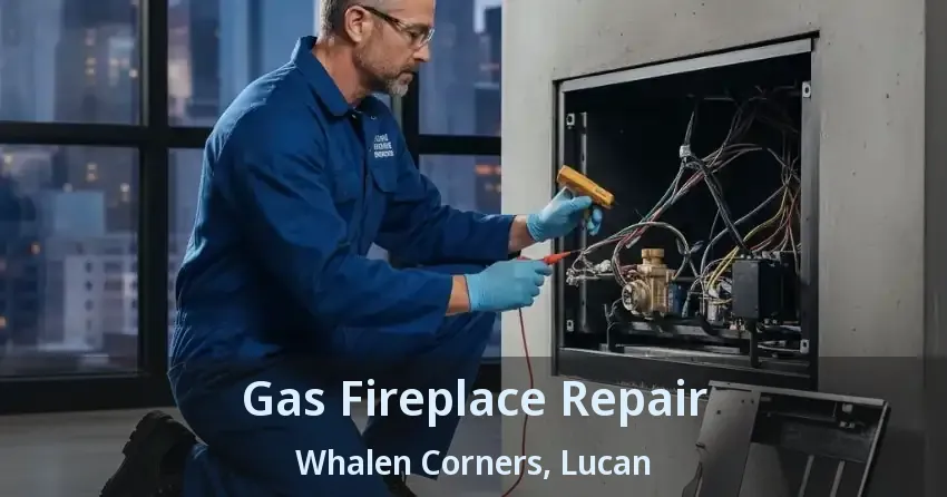 Gas Fireplace Repair Whalen Corners, Lucan - ON