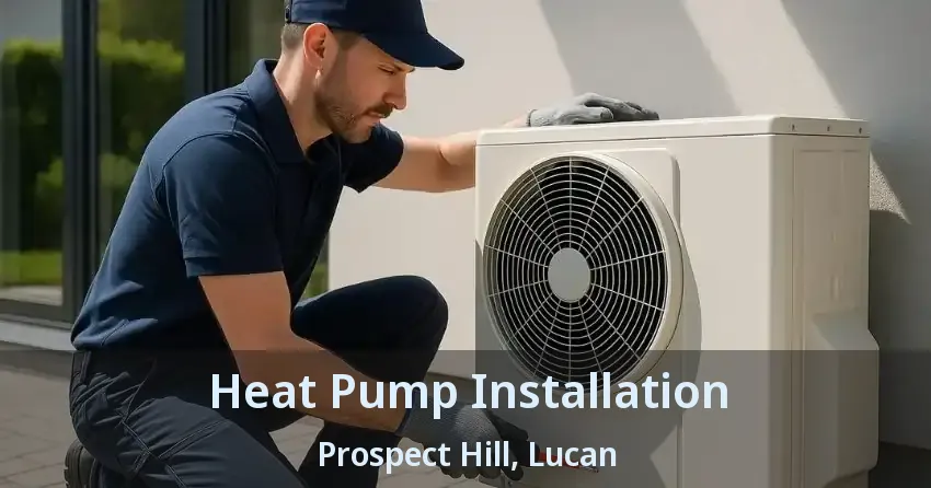 Heat Pump Installation Prospect Hill, Lucan - ON