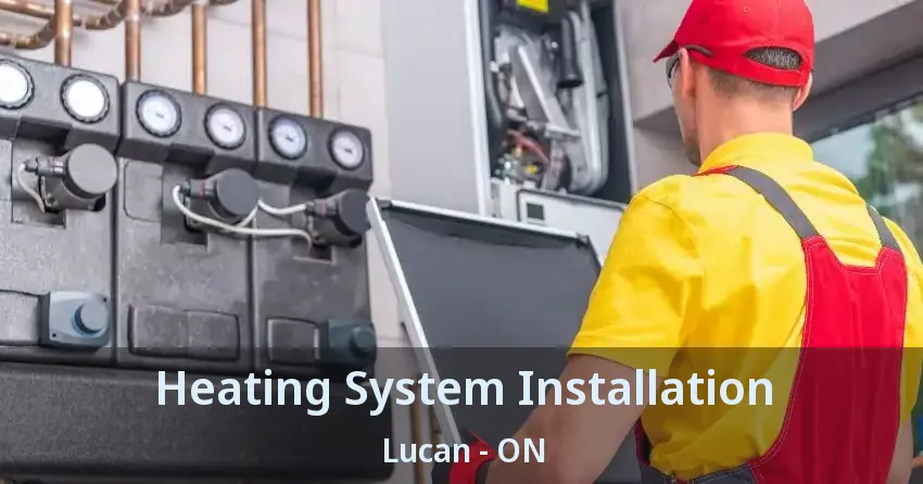 Heating System Installation Lucan - ON