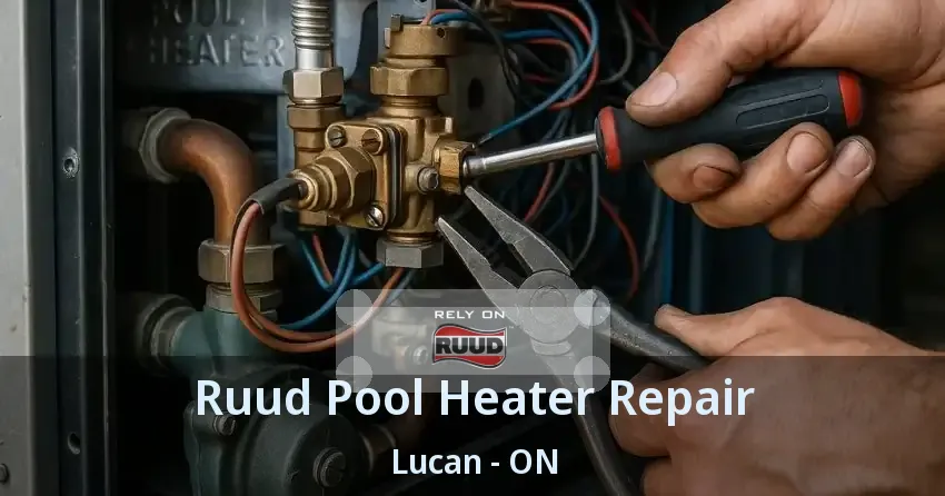 Ruud Pool Heater Repair Lucan - ON