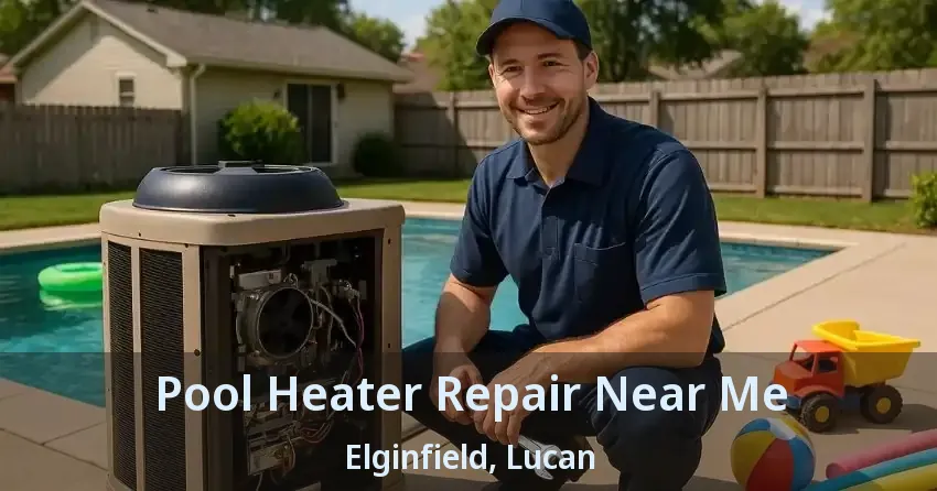 Pool Heater Repair Near Me Elginfield, Lucan - ON
