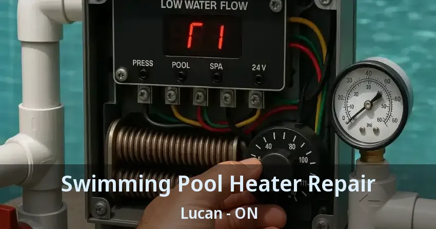 Swimming Pool Heater Repair Lucan - ON