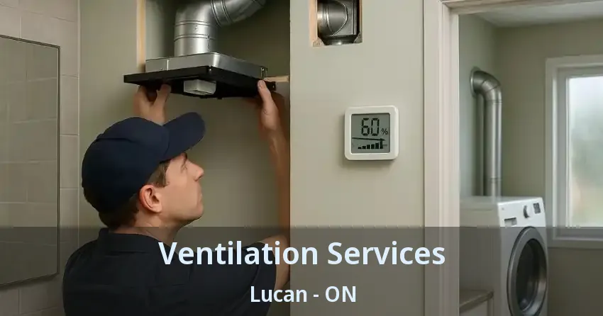 Ventilation Services Lucan - ON